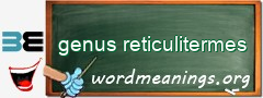 WordMeaning blackboard for genus reticulitermes